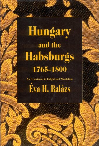 ﻿مجارستان و هابسبورگ ها، 1765-1800: آزمایشی در مطلق گرایی روشنگرانه