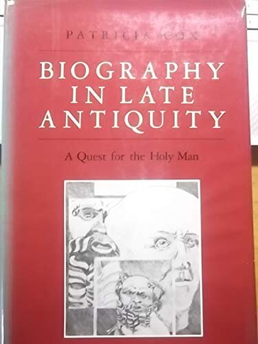 ﻿بیوگرافی در اواخر دوران باستان: تلاش برای انسان مقدس