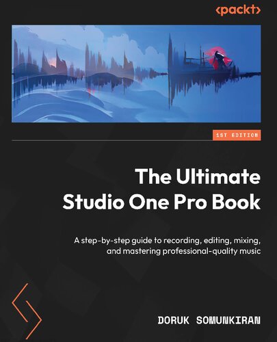 ﻿کتاب Ultimate Studio One Pro: راهنمای گام به گام برای ضبط، ویرایش، میکس و مسترینگ موسیقی با کیفیت حرفه ای