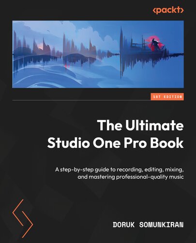 ﻿کتاب Ultimate Studio One Pro: راهنمای گام به گام برای ضبط، ویرایش، میکس و مسترینگ موسیقی با کیفیت حرفه ای