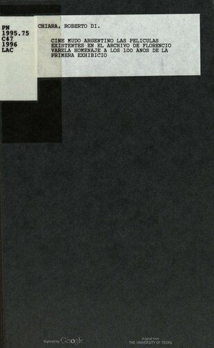 ﻿سینمای صامت آرژانتین: فیلم های موجود در آرشیو فلورنسیو وارلا: ادای احترام به 100 سال اولین نمایشگاه فیلم آرژانتین