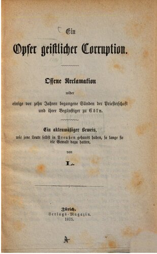 ﻿قربانی فساد معنوی [فساد]. احیای آشکار برخی از گناهان ده سال پیش توسط کشیش و حامیان آن در کلن