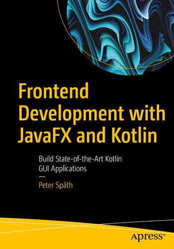 ﻿توسعه Frontend با JavaFX و Kotlin: ساخت برنامه‌های پیشرفته رابط کاربری گرافیکی Kotlin