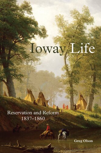 ﻿Ioway Life: رزرو و اصلاحات ، 1837-1837 (دوره 275) (تمدن سریال هندی آمریکایی)