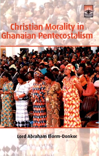 ﻿اخلاق مسیحی در پنطیکاستیالیسم غنا: تحلیل الهیاتی نظریه فضیلت به عنوان چارچوبی برای ادغام طرح‌های اخلاقی مسیحی و آکان