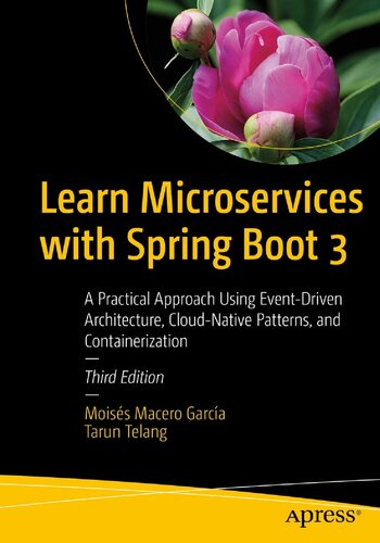 ﻿Microservices را با Spring Boot 3 بیاموزید: رویکردی عملی با استفاده از معماری رویداد محور، الگوهای Cloud-Native و Containerization