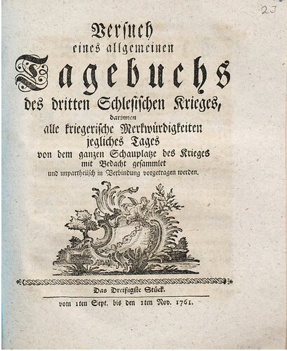 ﻿تلاش برای یک دفتر خاطرات عمومی از جنگ سوم سیلزی: که در آن همه چیزهای عجیب و غریب نظامی هر روز از کل تئاتر جنگ به دقت جمع آوری شده و به طور بی طرفانه به همراه ارائه می شود / از 1 سپتامبر تا 1 نوامبر 1761