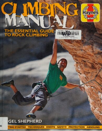 ﻿راهنمای صخره نوردی هاینز: راهنمای ضروری برای صخره نوردی - شروع، تکنیک ها، گره ها، ایمنی، حفاظت و شناور