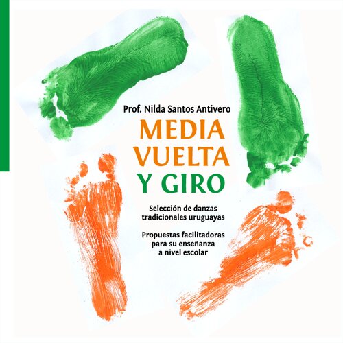 ﻿نیم چرخش و پیچ: گزیده ای از رقص های سنتی اروگوئه. تسهیل پیشنهادات برای تدریس در سطح مدرسه.