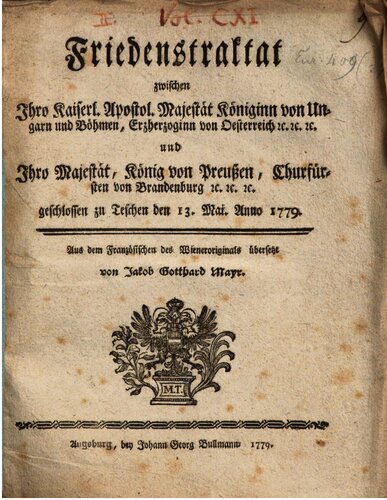 ﻿﻿پیمان صلح بین ایهرو قیصرل. آپوستول. ملکه های مجارستان و بوهمیا، دوشس اتریش و غیره و غیره و اعلیحضرت، پادشاه پروس، انتخاب کننده براندنبورگ و غیره و غیره و غیره در 13 می 1779 در Teschen بسته شدند.