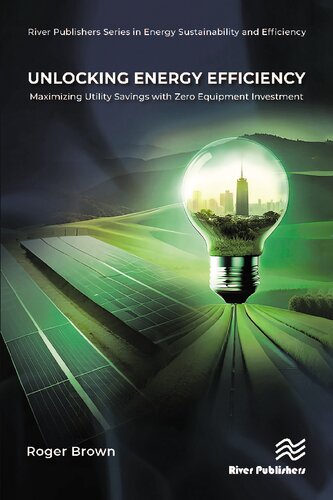 ﻿باز کردن راندمان انرژی: به حداکثر رساندن صرفه جویی در خدمات با سرمایه گذاری تجهیزات صفر (سری River Publishers در پایداری و کارایی انرژی)