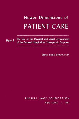 ﻿ابعاد جدیدتر مراقبت از بیمار: استفاده از محیط فیزیکی و اجتماعی برای اهداف درمانی (جلد 1)