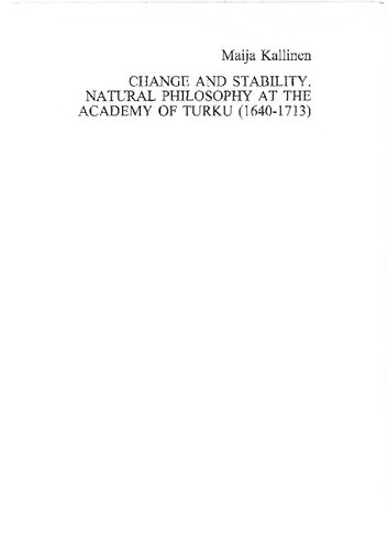 ﻿تغییر و ثبات: فلسفه طبیعی در آکادمی تورکو، 1640-1713 /