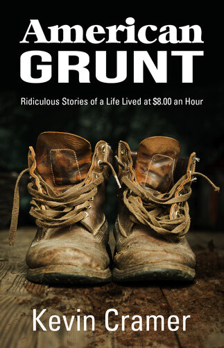 ﻿American Grunt: Ridiculous Stories of a Life Lived at 8.00 $ در ساعت