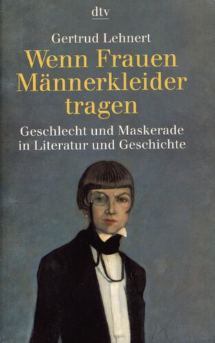 Wenn Frauen Männerkleider tragen : Geschlecht und Maskerade in Literatur und Geschichte