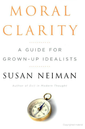 ﻿وضوح اخلاقی: راهنمای ایده آلیست های بزرگ