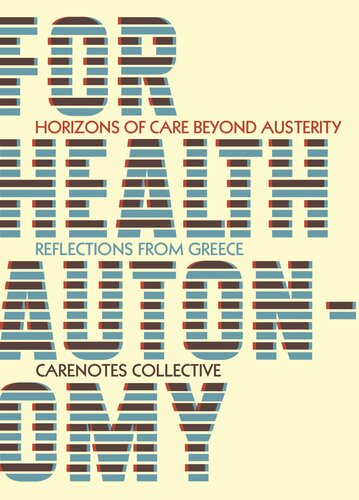 ﻿برای خودمختاری سلامت: افق مراقبت فراتر از ریاضت - بازتاب هایی از یونان (CareNotes: دفترچه ای برای استقلال سلامت)