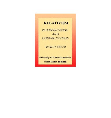 ﻿نسبیت گرایی: تفسیر و تقابل