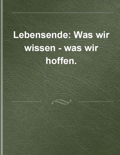﻿پایان زندگی: آنچه می دانیم - آنچه امیدواریم. یک مرور کلی
