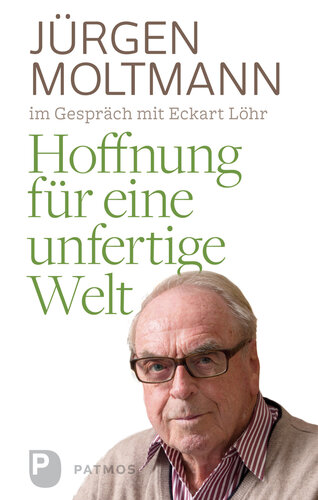 ﻿امید به دنیایی ناتمام: یورگن مولتمان با اکارت لوهر