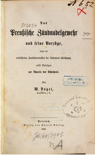 ﻿تفنگ سوزنی پروس و مزایای آن، و همچنین سلاح های کوچک پیشرفته پیاده نظام به طور کلی، همراه با کمک به تئوری تیراندازی