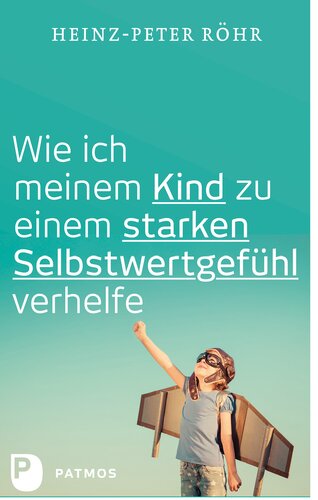 ﻿چگونه من به فرزندم کمک می کنم یک عزت نفس قوی داشته باشد