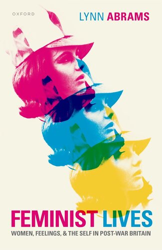 ﻿زندگی فمینیستی: زنان، احساسات و خود در بریتانیای پس از جنگ