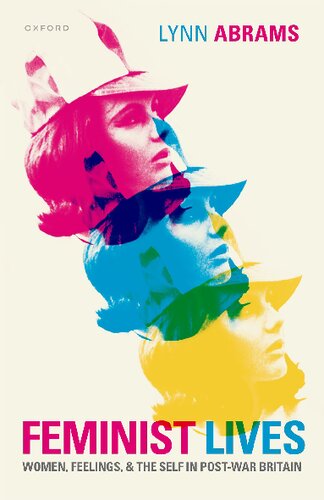 ﻿زندگی فمینیستی: زنان، احساسات و خود در بریتانیای پس از جنگ