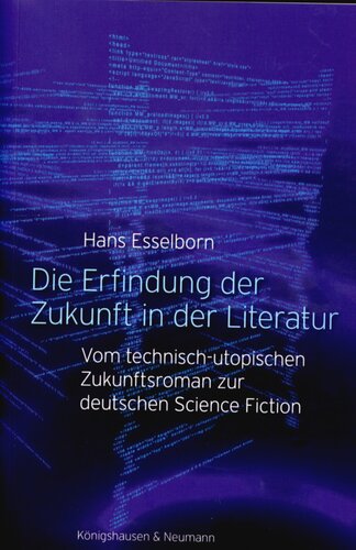 ﻿اختراع آینده در ادبیات: از رمان تکنیکی- اتوپیایی آینده تا علمی تخیلی آلمانی