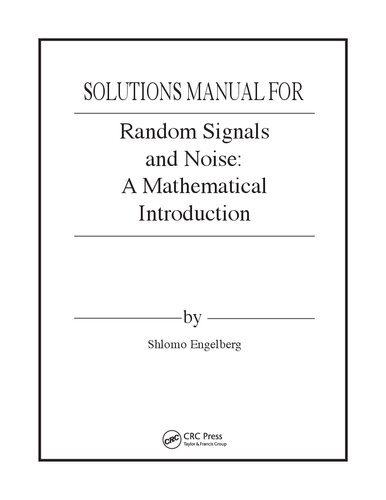 ﻿سیگنال ها و نویز تصادفی: مقدمه ریاضی (راهنمای راه حل مربی، راه حل ها)