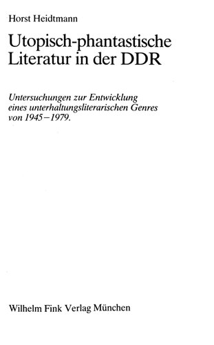 ﻿ادبیات آرمان‌شهری و خارق‌العاده در جمهوری دموکراتیک آلمان: مطالعاتی درباره توسعه یک ژانر ادبی سرگرمی از 1945-1979