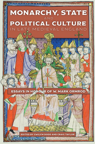 ﻿سلطنت، دولت و فرهنگ سیاسی در انگلستان قرون وسطی متاخر: مقالاتی به افتخار دبلیو مارک اورمرود (فرهنگ سیاسی در قرون وسطی، 1)