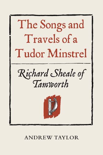 ﻿آهنگ ها و سفرهای یک مینسترل تودور: ریچارد شیل از تاموورث