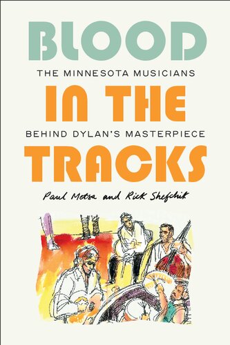 ﻿Blood in the Tracks: The Minnesota Musicians پشت شاهکار دیلن