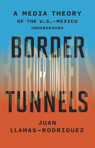 ﻿تونل های مرزی: یک نظریه رسانه ای از زیرزمینی ایالات متحده-مکزیک