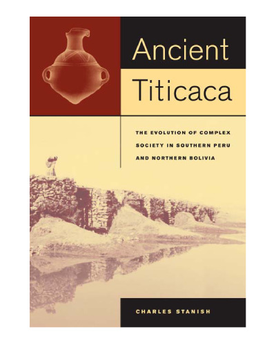 ﻿Titicaca باستانی: تکامل جامعه پیچیده در جنوب پرو و ​​شمال بولیوی