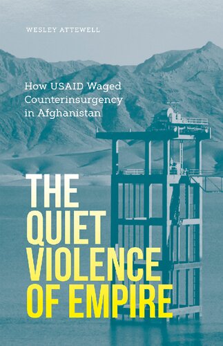 ﻿خشونت آرام امپراتوری: چگونه USAID ضد شورش را در افغانستان به راه انداخت