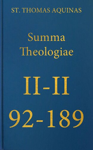 ﻿Summa Theologiae Secunda Secundae، 92-189 (اپرای لاتین-انگلیسی Omnia)
