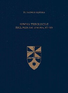 ﻿Summa Theologiae Secunda Secundae، 92-189 (اپرای لاتین-انگلیسی Omnia)