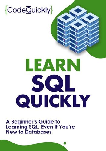﻿SQL را به سرعت بیاموزید: راهنمای مبتدیان برای یادگیری SQL، حتی اگر در پایگاه‌های اطلاعاتی تازه کار هستید (درس Crash With Hands-On Project Book 4)