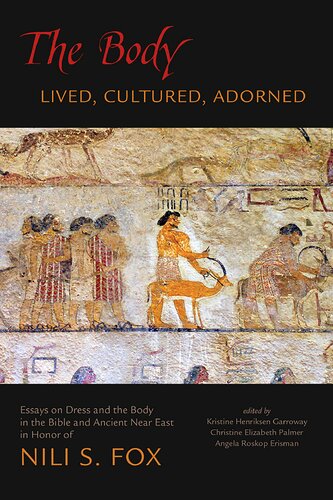 ﻿بدن زنده، فرهیخته، آراسته: مقالاتی درباره لباس و بدن در کتاب مقدس و خاور نزدیک باستان به افتخار نیلی اس. فاکس