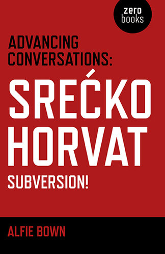 ﻿پیشبرد مکالمات: Srecko Horvat - Sovversion!