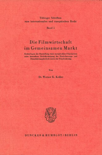 ﻿صنعت فیلم در بازار مشترک: سؤالات حقوقی تولید یک بازار فیلم اروپایی با توجه ویژه به ... و همچنین الزام فیلم (نسخه آلمانی)