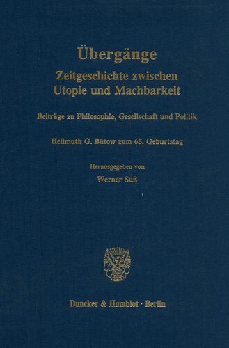 ﻿انتقال ها تاریخ معاصر بین اتوپیا و امکان سنجی: کمک به فلسفه، جامعه و سیاست. Hellmuth G. Butow در تولد 65 سالگی اش (نسخه آلمانی)