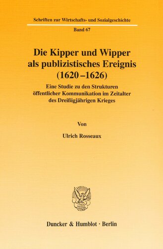 ﻿Kipper و Wipper به عنوان یک رویداد روزنامه نگاری 1620-1626: مطالعه ای در مورد ساختارهای ارتباطات عمومی در عصر ... و تاریخ اجتماعی، 67) (نسخه آلمانی)