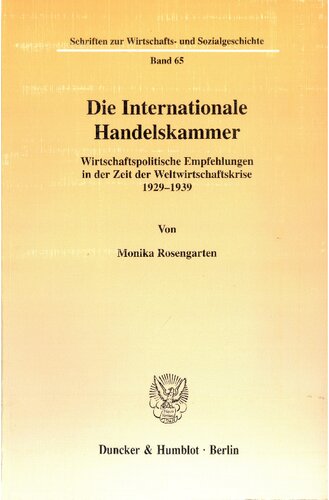 ﻿اتاق بازرگانی بین المللی: توصیه های سیاسی اقتصادی در دوره بحران اقتصادی جهانی 1929-1939 (نسخه آلمان)