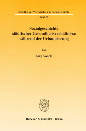 ﻿تاریخ اجتماعی شرایط بهداشت شهری در دوران شهرنشینی (نوشته‌هایی درباره تاریخ اقتصادی و اجتماعی) (نسخه آلمانی)
