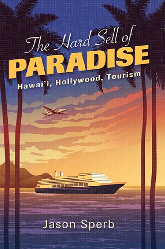 ﻿The Hard Sell of Paradise: هاوایی، هالیوود، گردشگری (سریال Suny، Horizons of Cinema)