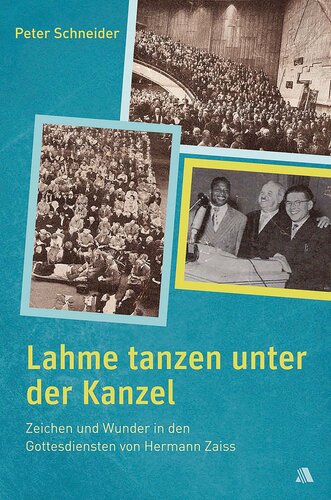 ﻿مردم لنگ زیر منبر می رقصند: نشانه ها و شگفتی ها در مراسم کلیسا توسط هرمان زیس