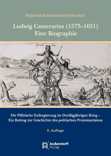 ﻿لودویگ کامراریوس (1573-1651): زندگینامه. دولت پالاتین در تبعید در جنگ سی ساله - سهمی در تاریخ پروتستانتیسم سیاسی